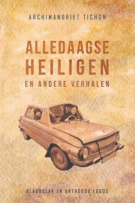 Alledaagse Heiligen En Andere Verhalen