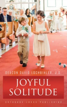 Joyful Solitude - Deacon David Lochbihler